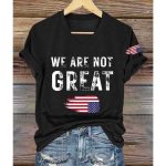 We Are Not Great America Shirt
