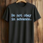 Asha Rangappa Do Not Obey In Advance T-Shirt