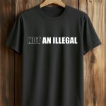 Charlie Kirk Not An Illegal Shirt