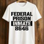 Federal Prison Inmate 8646 Shirt