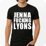 Jenna Fucking Lyons Shirt