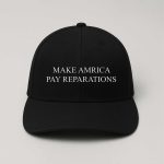 Make America Pay Reparations Hat