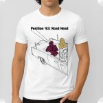 Position 63 Road Head Shirt