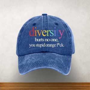 Diversity Hurts No One You Stupid Orange Fuck Hat 1