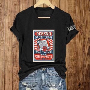 Defend The Constitution From All Enemies Both Foreign And Domestic V Neck T Shirt 1