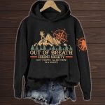 Out Of Breath Hiking Society Don't Worry I'll Be There In A Minute Hoodie