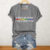Be Careful Who You Hate It Could Be Someone You Love Shirt