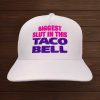 Biggest Slut In This Taco Restaurant Hat
