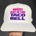 Biggest Slut In This Taco Restaurant Hat