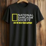 Burrell National Sarcasm Society T-Shirt