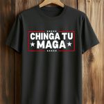 Chinga Tu Maga T-Shirt