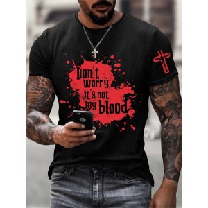 Don't Worry It's Not My Blood Shirt
