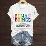Human Beings 100% Organic Colors May Vary Shirt