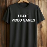 I Hate Video Games Shirt