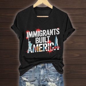 Immigrants Built America V Neck T Shirt