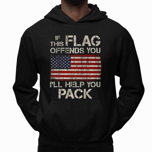 If This Flag Offends You I Will Help You Pack Shirt