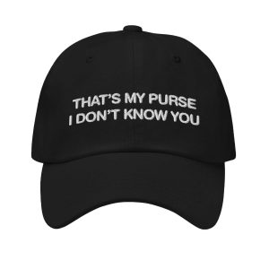 That's My Purse I Don't Know You Hat