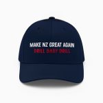 Make Nz Great Again Drill Baby Drill Hat