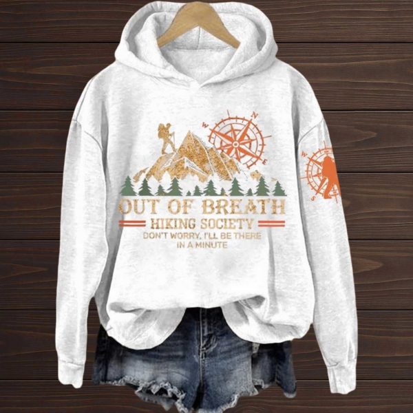Out Of Breath Hiking Society Don't Worry I'll Be There In A Minute Hoodie