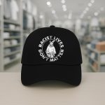 Racist Lives Don't Matter Hat
