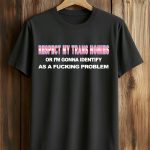 Respect My Trans Homie Shirt