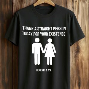 Thank A Straight Person Today For Your Existence Genesis 1 27 Shirt