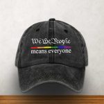 We The People Means Everyone Hat