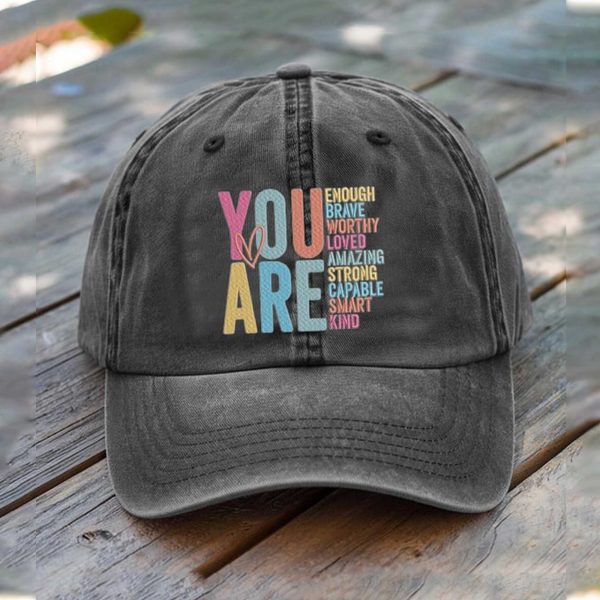 You Are Enough Brave Worthy Loved Amazing Strong Capable Smart Kind Hat