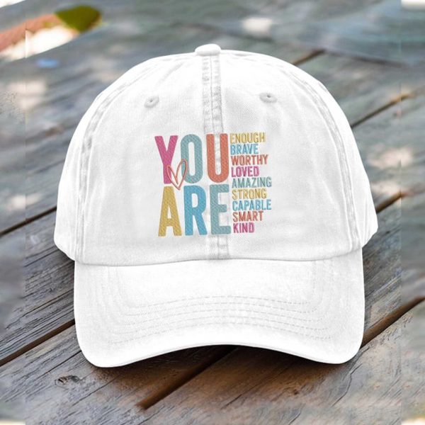 You Are Enough Brave Worthy Loved Amazing Strong Capable Smart Kind Hat