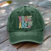 You Are Enough Brave Worthy Loved Amazing Strong Capable Smart Kind Hat