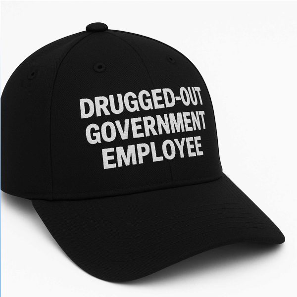 Drugged Out Government Employee Hat