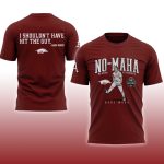 Arkansas Baseball NO MAHA Shirt