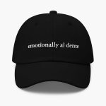 Emotionally Al Dente Hat