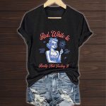 Red, White and Really Not Feeling It Shirt