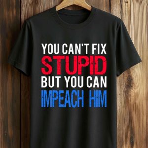 Obama Wears You Can't Fix Stupid But You Can Impeach Him Shirt