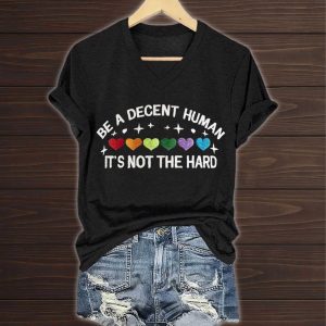 Be A Decent Human It's Not That Hard V Neck Shirt