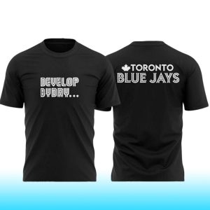 Toronto Blue Jays Develop By Day T Shirt