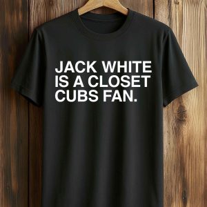 Jack White Is A Closet Cubs Fan Shirt
