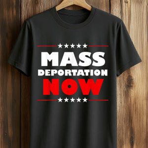 Mass Deportation Now Shirt 2025