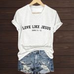 Love Like Jesus John 15 12 Shirt
