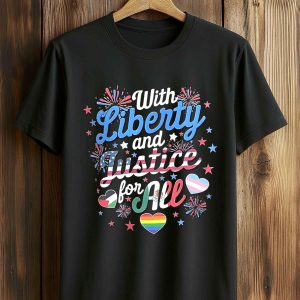 With Liberty And Lustice For All Shirt