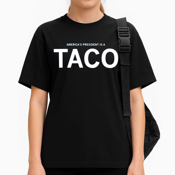 America's Presiden Is A Taco Shirt