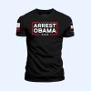 Arrest Obama 2025 America Shirt