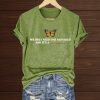 We Only Need One Monarch and It's a Butterfly Shirts