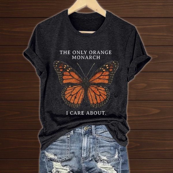 The Only Orange Monarch I Care About Shirt