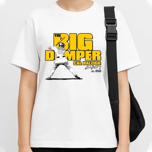 Cal Raleigh The Big Dumper Shirt