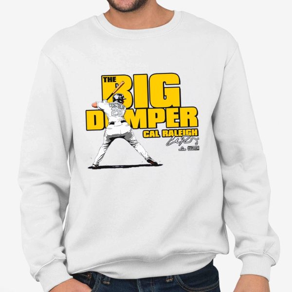 Cal Raleigh The Big Dumper Shirt