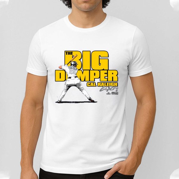 Cal Raleigh The Big Dumper Shirt