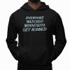 Everyone watched Minnesota Get Robbed Shirt
