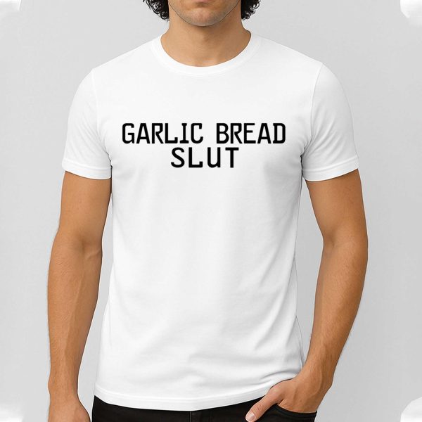 Garlic Bread Slut Shirt